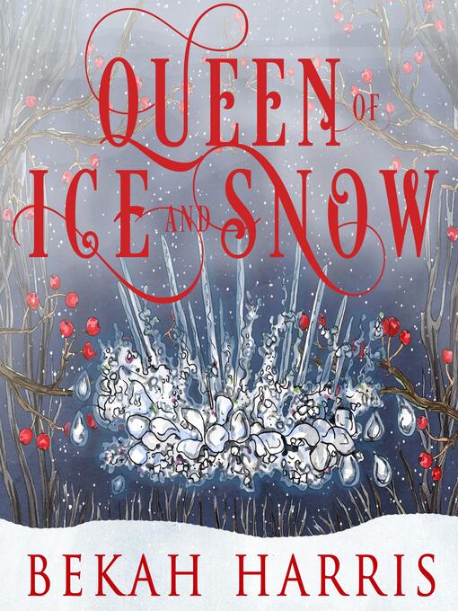 Title details for Queen of Ice and Snow by Bekah Harris - Available